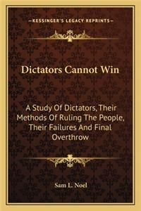 Dictators Cannot Win