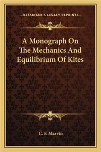 Monograph on the Mechanics and Equilibrium of Kites