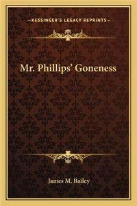 Mr. Phillips' Goneness