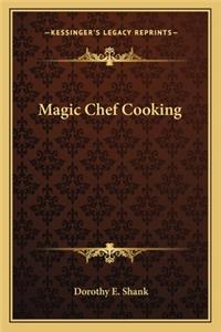 Magic Chef Cooking