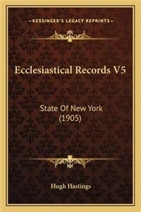 Ecclesiastical Records V5