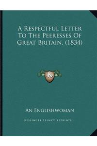 A Respectful Letter To The Peeresses Of Great Britain, (1834)