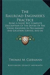 The Railroad Engineer's Practice