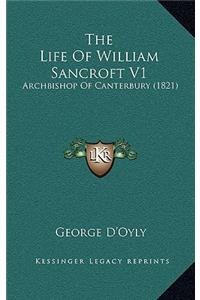 The Life of William Sancroft V1