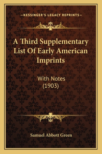 Third Supplementary List Of Early American Imprints