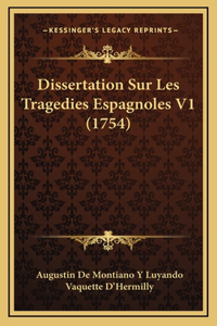 Dissertation Sur Les Tragedies Espagnoles V1 (1754)