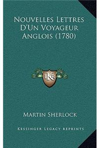 Nouvelles Lettres D'Un Voyageur Anglois (1780)