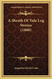 Sheath Of Yule Log Stories (1888)