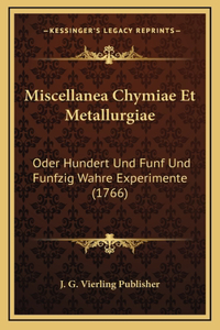 Miscellanea Chymiae Et Metallurgiae