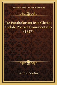 De Parabolarum Jesu Christi Indole Poetica Commentatio (1827)
