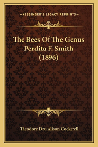 The Bees Of The Genus Perdita F. Smith (1896)