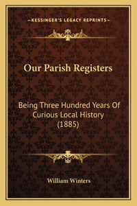Our Parish Registers