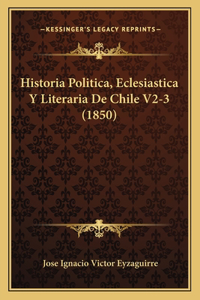 Historia Politica, Eclesiastica y Literaria de Chile V2-3 (1850)
