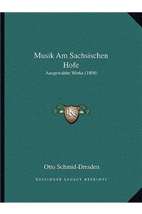 Musik Am Sachsischen Hofe