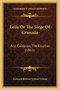 Leila Or The Siege Of Granada