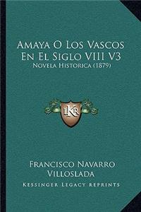 Amaya O Los Vascos En El Siglo VIII V3