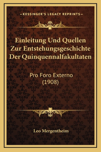Einleitung Und Quellen Zur Entstehungsgeschichte Der Quinquennalfakultaten