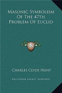 Masonic Symbolism of the 47th Problem of Euclid
