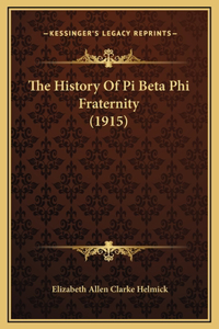 History Of Pi Beta Phi Fraternity (1915)