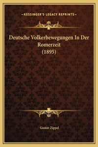 Deutsche Volkerbewegungen In Der Romerzeit (1895)