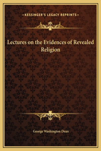 Lectures on the Evidences of Revealed Religion
