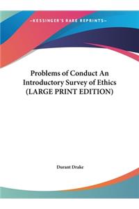 Problems of Conduct an Introductory Survey of Ethics