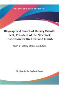 Biographical Sketch of Harvey Prindle Peet, President of the New York Institution for the Deaf and Dumb