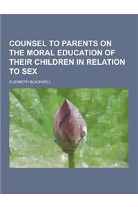 Counsel to Parents on the Moral Education of Their Children in Relation to Sex