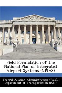 Field Formulation of the National Plan of Integrated Airport Systems (Npias)
