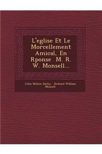 L'Eglise Et Le Morcellement Amical, En R Ponse M. R. W. Monsell...