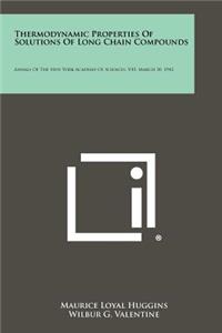 Thermodynamic Properties of Solutions of Long Chain Compounds