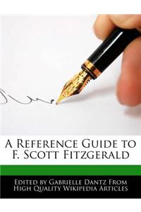 A Reference Guide to F. Scott Fitzgerald Including Analyses of His Works