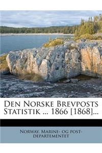 Den Norske Brevposts Statistik ... 1866 [1868]...