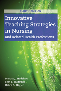 Innovative Teaching Strategies In Nursing And Related Health Professions