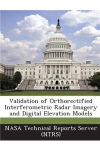 Validation of Orthorectified Interferometric Radar Imagery and Digital Elevation Models
