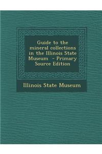 Guide to the Mineral Collections in the Illinois State Museum