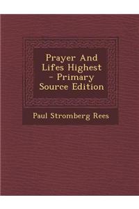 Prayer and Lifes Highest