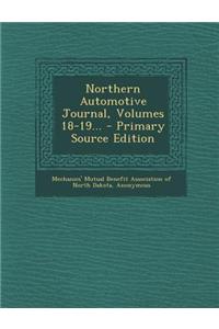 Northern Automotive Journal, Volumes 18-19... - Primary Source Edition
