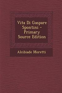 Vita Di Gaspare Spontini