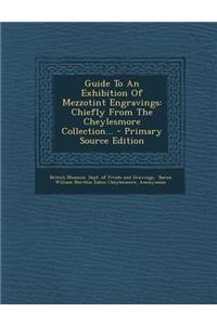 Guide to an Exhibition of Mezzotint Engravings: Chiefly from the Cheylesmore Collection...