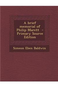 A Brief Memorial of Philip Marett - Primary Source Edition