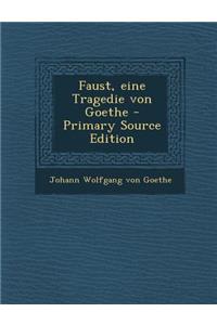Faust, Eine Tragedie Von Goethe