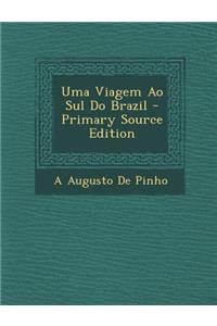 Uma Viagem Ao Sul Do Brazil - Primary Source Edition