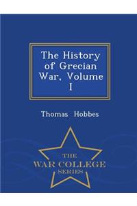 The History of Grecian War, Volume I - War College Series