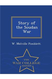 Story of the Soudan War - War College Series