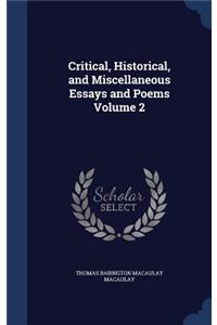 Critical, Historical, and Miscellaneous Essays and Poems Volume 2