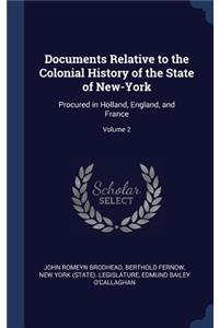 Documents Relative to the Colonial History of the State of New-York