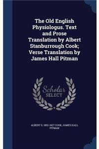 Old English Physiologus. Text and Prose Translation by Albert Stanburrough Cook; Verse Translation by James Hall Pitman