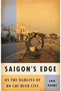 Saigon S Edge: On the Margins of Ho Chi Minh City