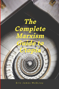 complete Marxism guide to Utopia